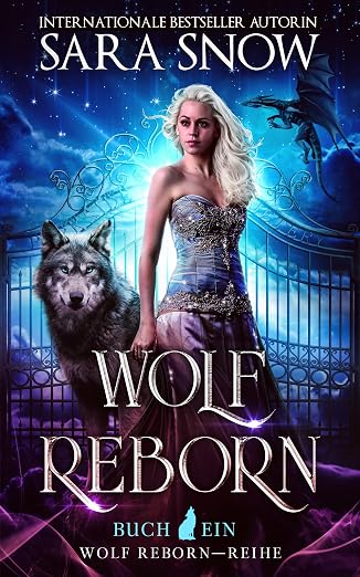 Wolf Reborn (Wolf Reborn-Reihe 1) von Sara Snow
