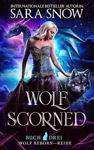 Wolf Scorned (Wolf Reborn-Reihe 3) von Sara Snow