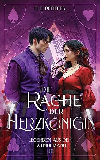 Die Rache der Herzkönigin (Legenden aus dem Wunderland 3) von Bettina Pfeiffer
