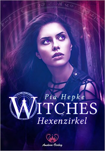 Witches - Hexenzirkel von Pia Hepke