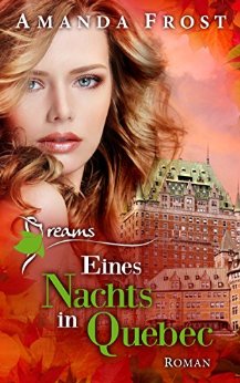 Dreams - Eines Nachts in Quebec von Amanda Frost