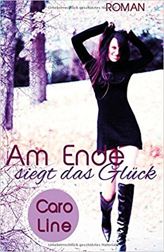 Am Ende siegt das Glück (SBG-Reihe 1) von Caro Line