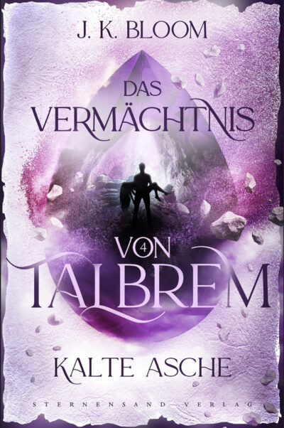 Das Vermächtnis von Talbrem 4: Kalte Asche von J. K. Bloom