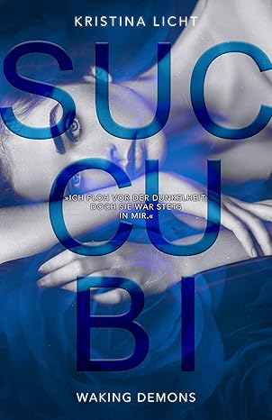 Succubi: Waking Demons von Kristina Licht
