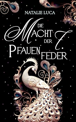 Die Macht der 7. Pfauenfeder von Natalie Luca