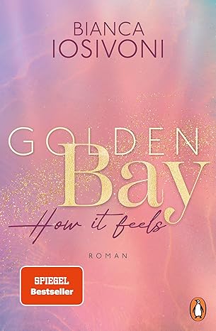 Golden Bay - How it feels von Bianca Iosivoni