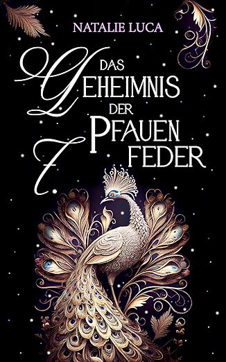 Das Geheimnis der 7. Pfauenfeder von Natalie Luca